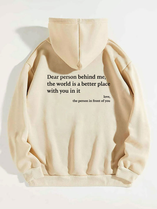 Dear Person Behind Me,the World Is A Better Place,with You In It,love,the Person In Front Of You--Hoodie Unisex Hoodies